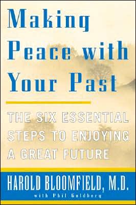 Book Making Peace with Your Past: The Six Essential Steps to Enjoying a Great Future free