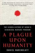 Book A Plague upon Humanity: The Hidden History of Japan's Biological Warfare Program free