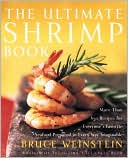 Book The Ultimate Shrimp Book: More than 650 Recipes for Everyone's Favorite Seafood Prepared in Every Way Imaginable free