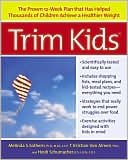Book Trim Kids: The Proven 12-Week Plan That Has Helped Thousands of Children Achieve a Healthier Weight free