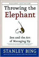 Book Throwing the Elephant: Zen and the Art of Managing Up free