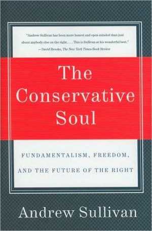 Book The Conservative Soul: Fundamentalism, Freedom, and the Future of the Right free