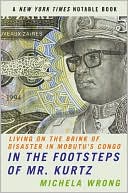 Book In the Footsteps of Mr. Kurtz: Living on the Brink of Disaster in Mobutu's Congo free