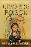 Book Divorce Poison: Protecting the Parent-Child Bond from a Vindictive Ex free