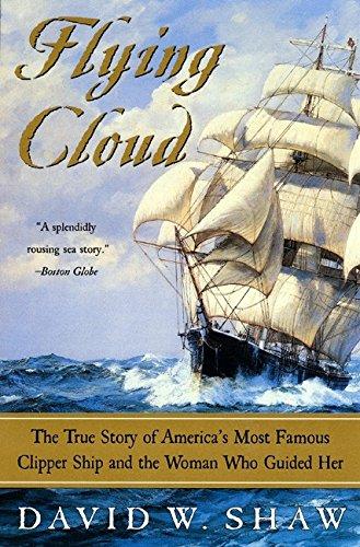 Book Flying Cloud: The True Story of America's Most Famous Clipper Ship and the Woman Who Guided Her free