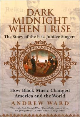 Book Dark Midnight When I Rise: The Story of the Fisk Jubilee Singers free