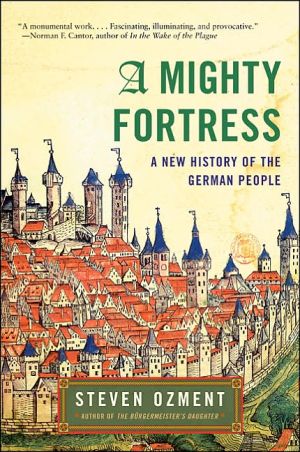 Book A Mighty Fortress: A New History of the German People free