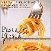 Book Pasta Fresca: An Exuberant Collection of Fresh, Vivid, and Simple Pasta Recipes free