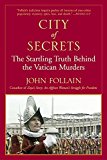 Book City Of Secrets: The Startling Truth Behind The Vatican Murders free