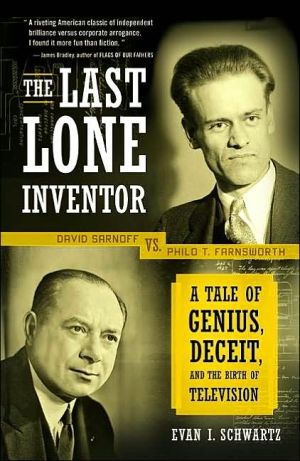 Book The Last Lone Inventor: A Tale of Genius, Deceit, and the Birth of Television free