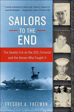 Book Sailors to the End: The Deadly Fire on the USS Forrestal and the Heroes Who Fought It free