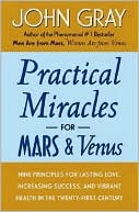 Book Practical Miracles for Mars and Venus: Nine Principles for Lasting Love, Increasing Success, and Vibrant Health in the Twenty-first Century free