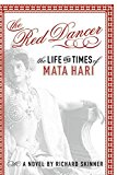 Book The Red Dancer: The Life and Times of Mata Hari free