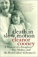 Book Death in Slow Motion: A Memoir of a Daughter, Her Mother, and the Beast Called Alzheimer's free