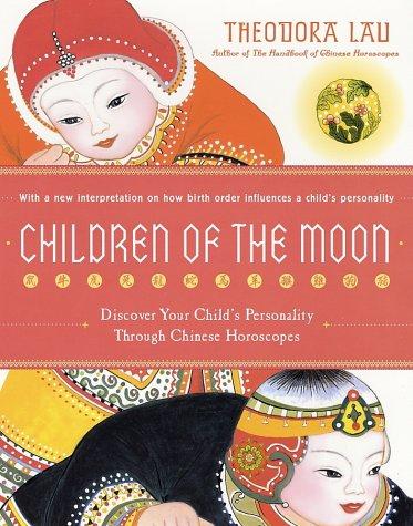 Book Children of the Moon: Discover Your Child's Personality Through Chinese Horoscopes free