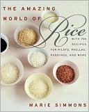 Book The Amazing World of Rice: with 150 Recipes for Pilafs, Paellas, Puddings, and More free