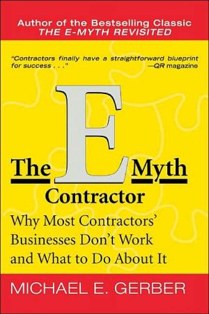 Book The E-Myth Contractor: Why Most Contractors' Businesses Don't Work and What to Do About It free