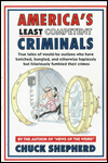 Book America's Least Competent Criminals: True Tales of Would-Be Outlaws Who Have Botched, Bungled, and Otherwise Haplessly but Hilariously Fumbled Their free