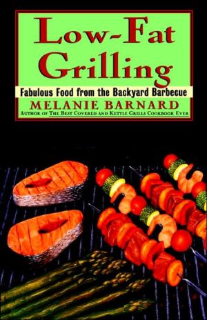 Book Low-Fat Grilling: Fabulous Food from the Backyard Barbecue free