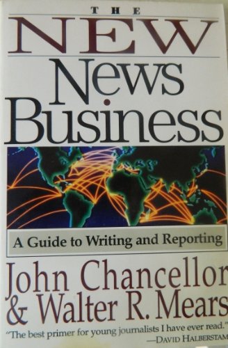 Book The New News Business: A Guide to Writing and Reporting free
