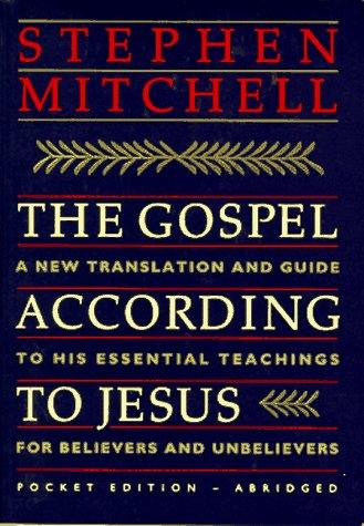 Book The Gospel According to Jesus: A New Translation and Guide to His Essential Teachings for Believers and Unbelievers/Pocket Edition free