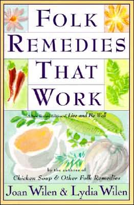 Book Folk Remedies That Work: By Joan and Lydia Wilen, Authors of Chicken Soup & Other Folk Remedies free