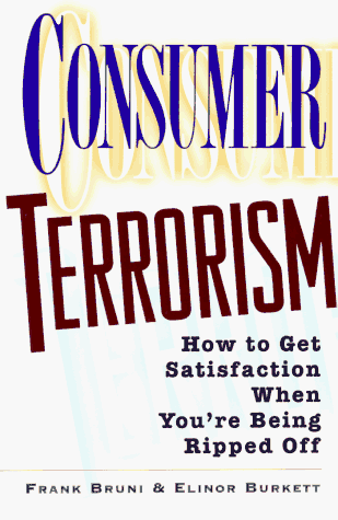 Book Consumer Terrorism: How to Get Satisfaction When You're Being Ripped Off free