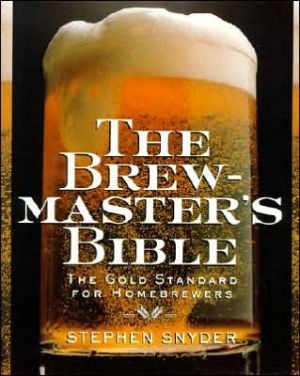 Book The Brewmaster's Bible: The Gold Standard for Home Brewers free