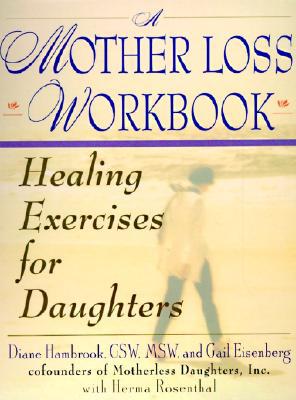 Book A Mother Loss Workbook: Healing Exercises for Daughters free
