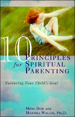 Book 10 Principles for Spiritual Parenting: Nurturing Your Child's Soul free