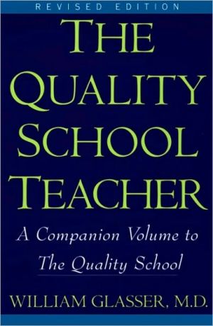Book The Quality School Teacher: A Companion Volume to The Quality School free