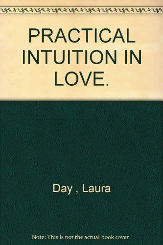 Book Practical Intuition In Love: Start A Journey Through Pleasure To The Love Of Your Life free