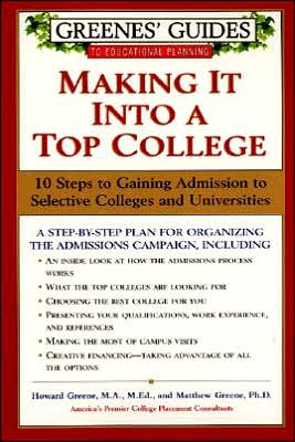 Book Greenes' Guides to Educational Planning: Making It Into a Top College: 10 Steps to Gaining Admission to Selective Colleges and Universities free