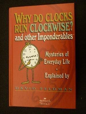 Book Why do clocks run clockwise? and other imponderables: Mysteries of everyday life explained free Book Why do clocks run clockwise? and other imponderables: Mysteries of everyday life explained free