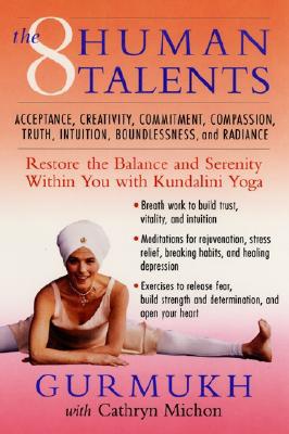 Book The Eight Human Talents: Restore The Balance And Serenity Within You With Kundalini Yoga free