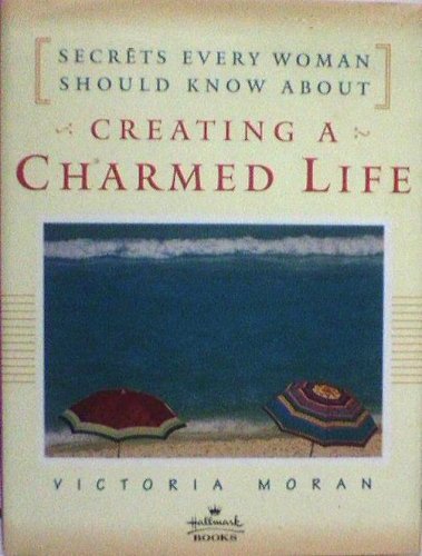 Book Creating A Charmed Life: Secrets Every Woman Should Know About, Hallmark edition free