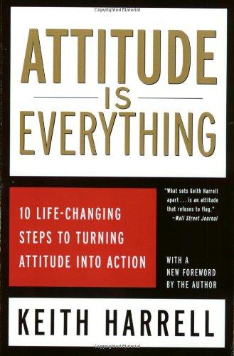 Book Attitude is Everything: 10 Life-Changing Steps to Turning Attitude Into Action free