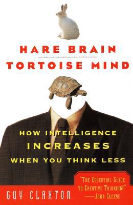Book Hare Brain, Tortoise Mind: How Intelligence Increases When You Think Less free