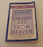 Book Children Are from Heaven, Int'l Ed: Positive Parenting Skill for Raising Cooperative, Confident, and Compassionate Children free