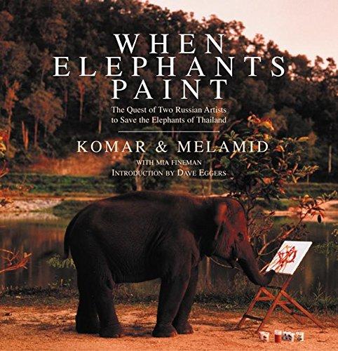 Book When Elephants Paint: The Quest of Two Russian Artists to Save the Elephants of Thailand free