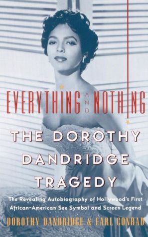 Book Everything and Nothing : The Dorothy Dandridge Tragedy free