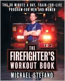 Book The Firefighter's Workout Book: The 30 Minute a Day Train-for-Life Program for Men and Women free