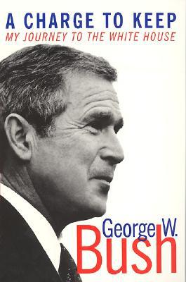 Book A Charge to Keep: My Journey to the White House free
