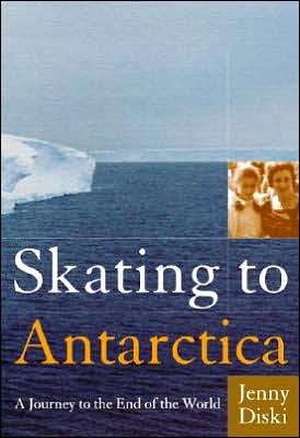 Book Skating to Antarctica: A Journey to the End of the World free