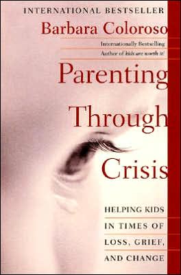 Book Parenting Through Crisis: Helping Kids in Times of Loss, Grief, and Change free