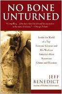 Book No Bone Unturned: Inside the World of a Top Forensic Scientist and His Work on America's Most Notorious Crimes and Disasters free
