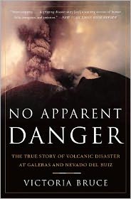 Book No Apparent Danger: The True Story of Volcanic Disaster at Galeras and Nevado Del Ruiz free