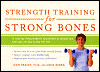 Book Strength Training for Strong Bones: A Step-By-Step Program to Prevent Osteoporosis and Stay Fit and Active for Life (Harperresource Books) free