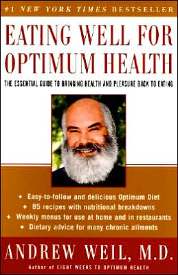 Book Eating Well for Optimum Health: The Essential Guide to Bringing Health and Pleasure Back to Eating free