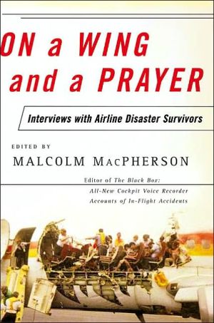 Book On a Wing and a Prayer: Interviews with Airline Disaster Survivors free